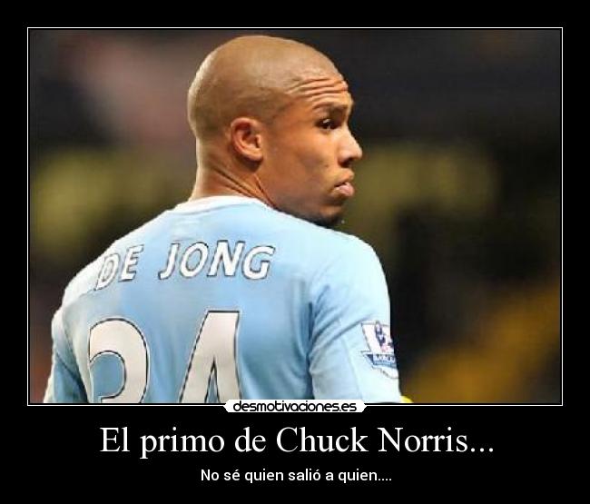 El primo de Chuck Norris... - 