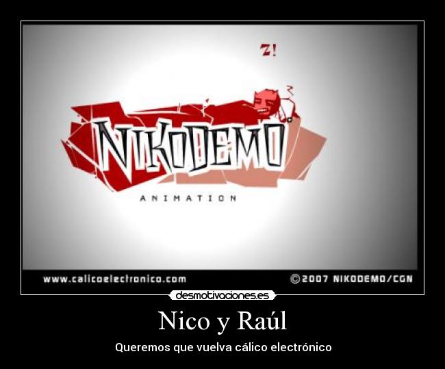 Nico y Raúl - Queremos que vuelva cálico electrónico
