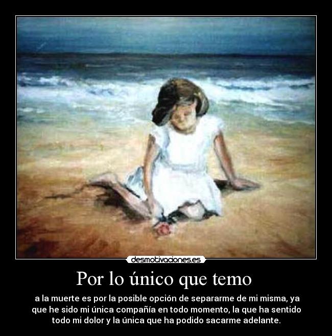 Por lo único que temo -