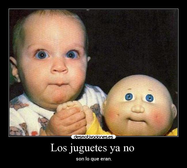 Los juguetes ya no -