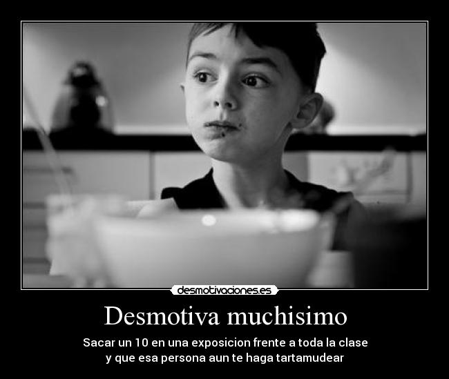Desmotiva muchisimo - 