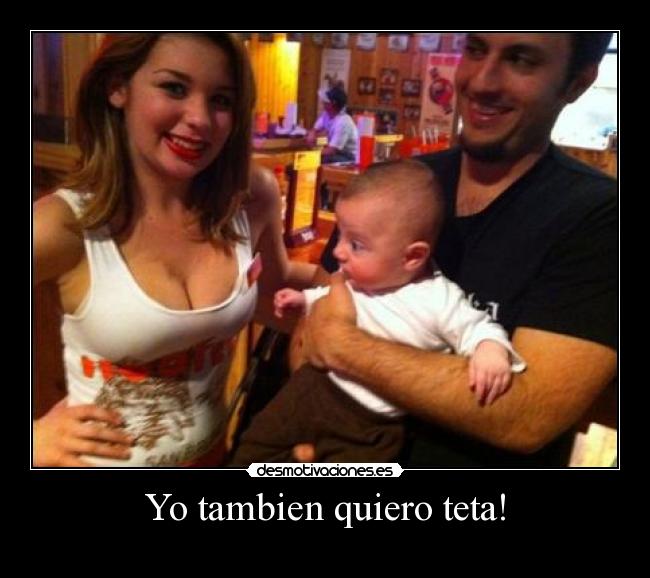 Yo tambien quiero teta! - 