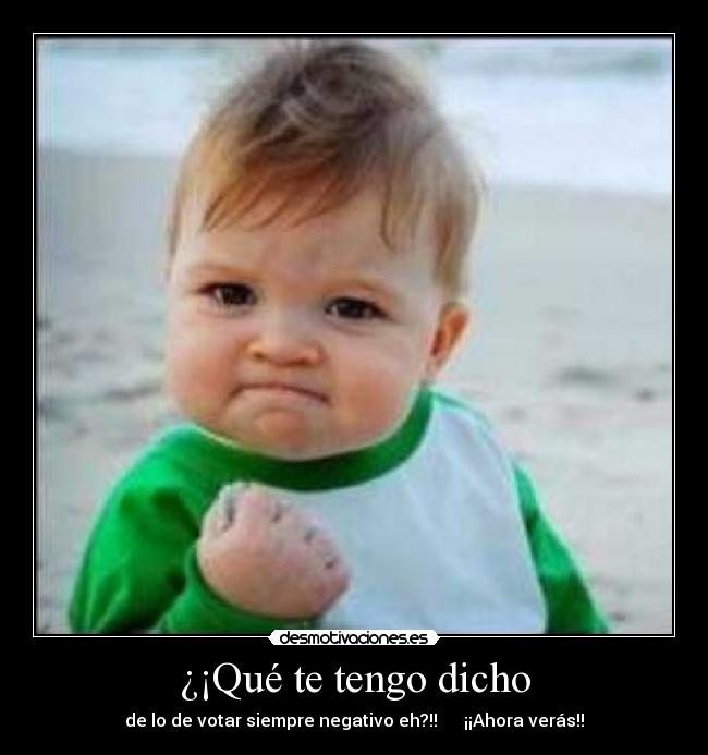 ¿¡Qué te tengo dicho - 