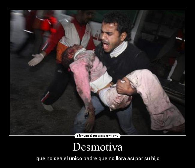 Desmotiva - que no sea el único padre que no llora así por su hijo