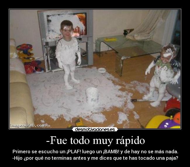 -Fue todo muy rápido -