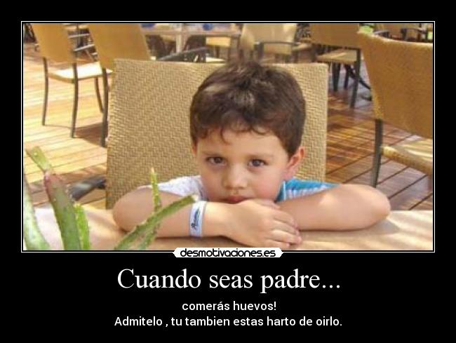 Cuando seas padre... -