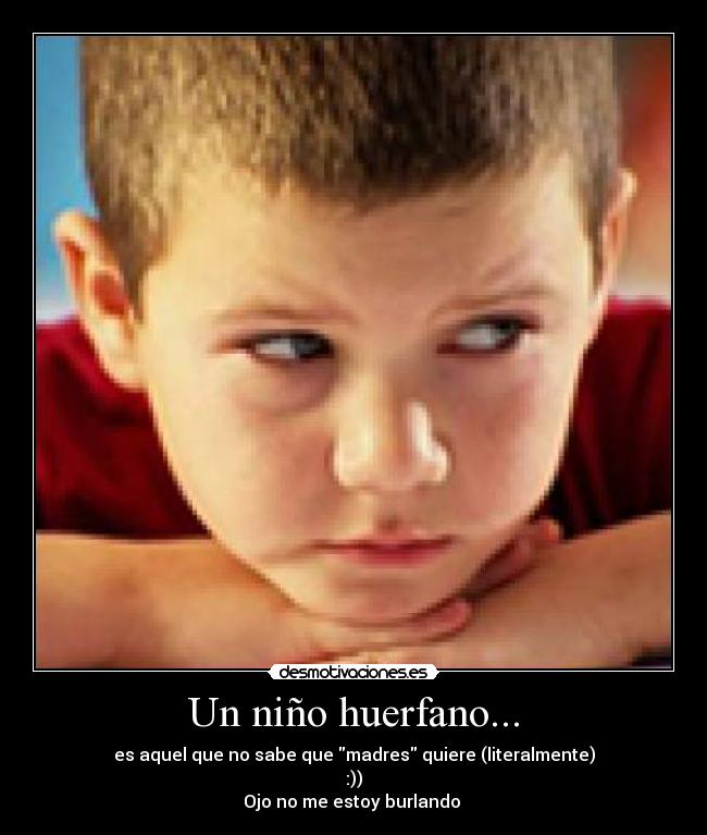 Un niño huerfano... -