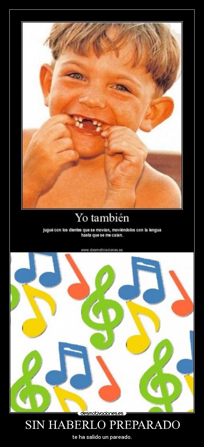 SIN HABERLO PREPARADO -