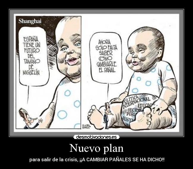 Nuevo plan - para salir de la crisis, ¡¡A CAMBIAR PAÑALES SE HA DICHO!!