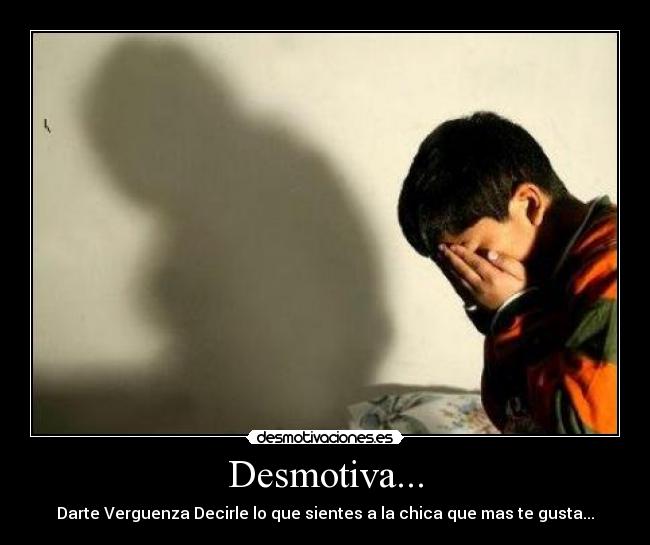 Desmotiva... -