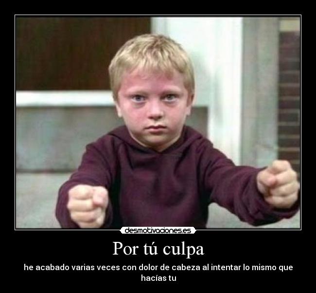 Por tú culpa -