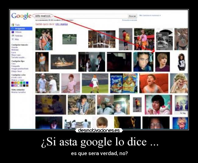¿Si asta google lo dice ... - es que sera verdad, no?