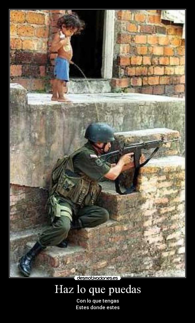 Haz lo que puedas - Con lo que tengas
Estes donde estes
