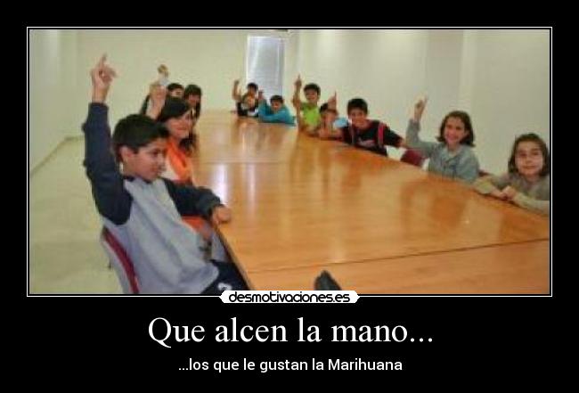 Que alcen la mano... - 