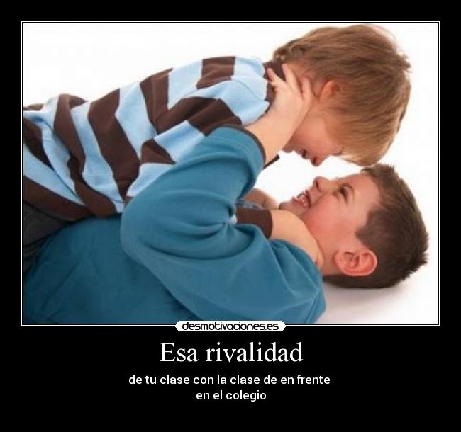 Esa rivalidad - 