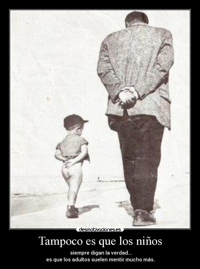 Tampoco es que los niños -