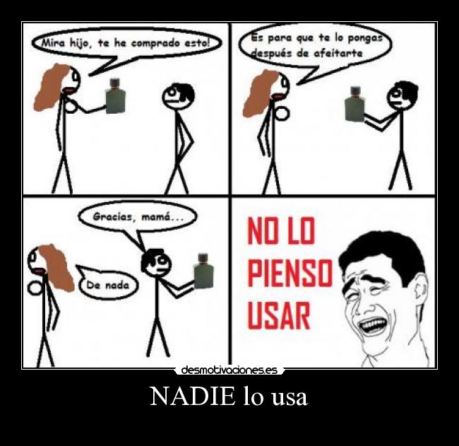 NADIE lo usa -