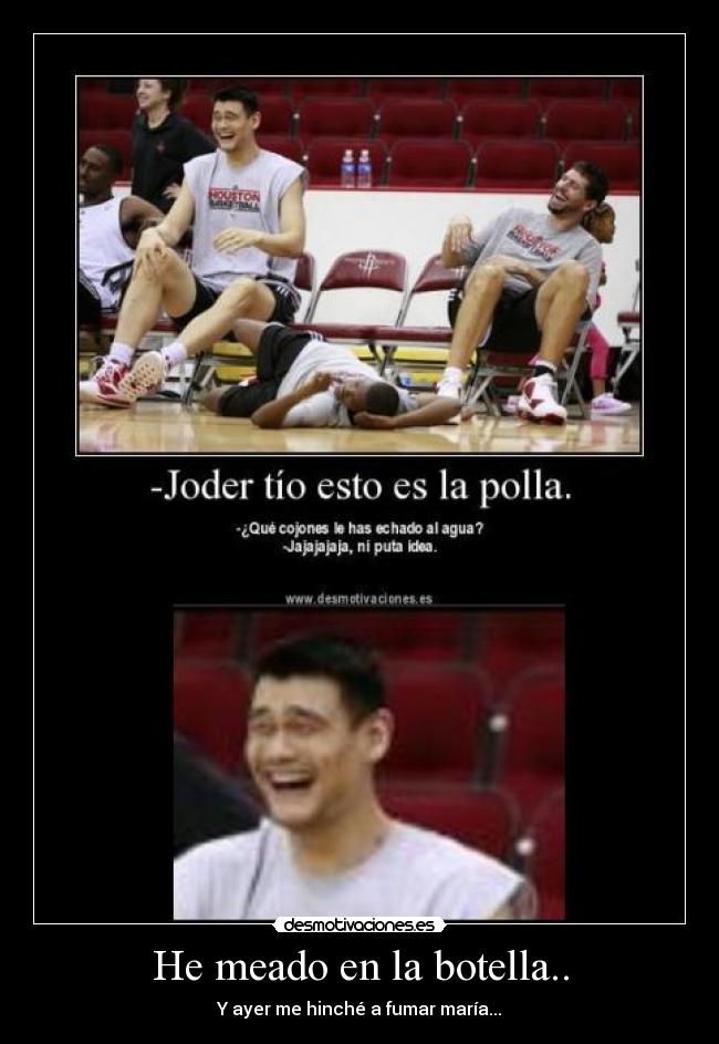 He meado en la botella.. -