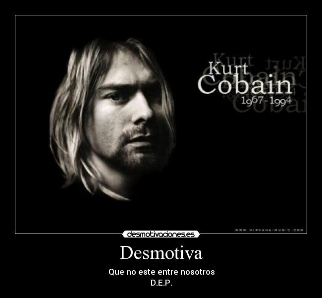 Desmotiva - Que no este entre nosotros
D.E.P.