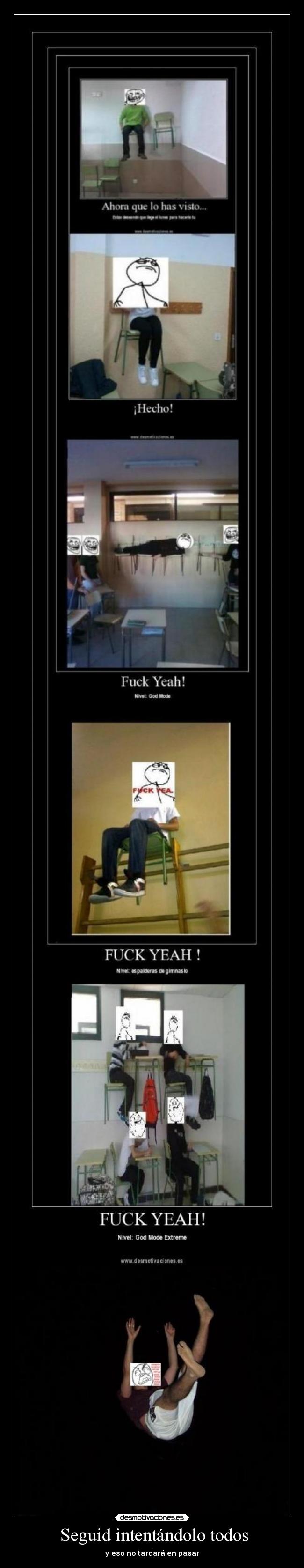 Seguid intentándolo todos - y eso no tardará en pasar