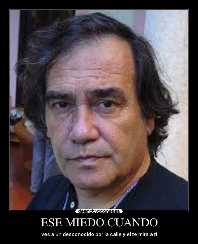 ESE MIEDO CUANDO -