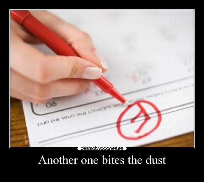 Another one bites the dust -