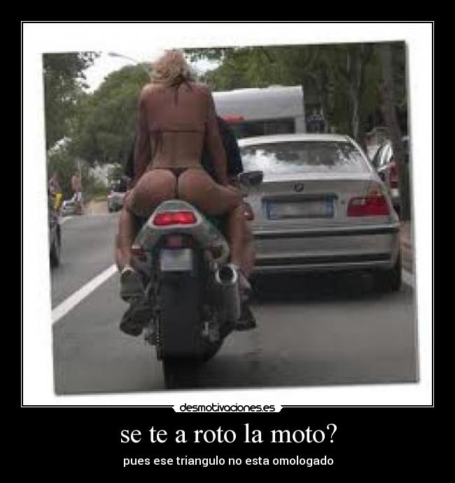 se te a roto la moto? -