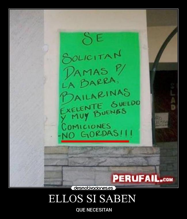 ELLOS SI SABEN  - QUE NECESITAN