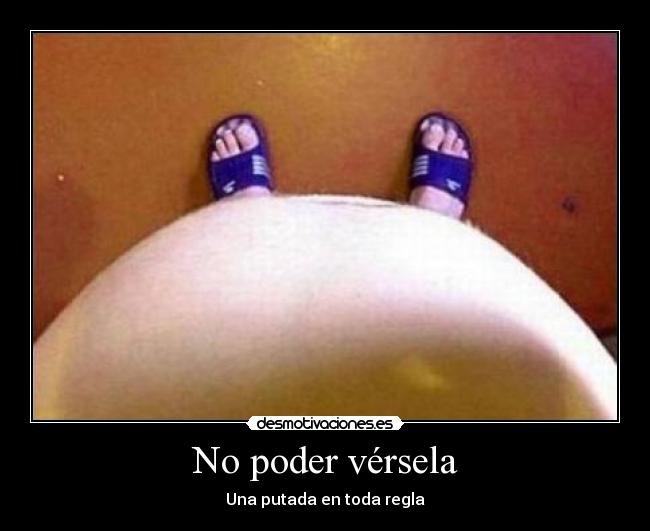 No poder vérsela - Una putada en toda regla