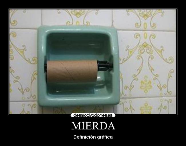 MIERDA -