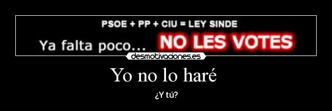 Yo no lo haré  - ¿Y tú?