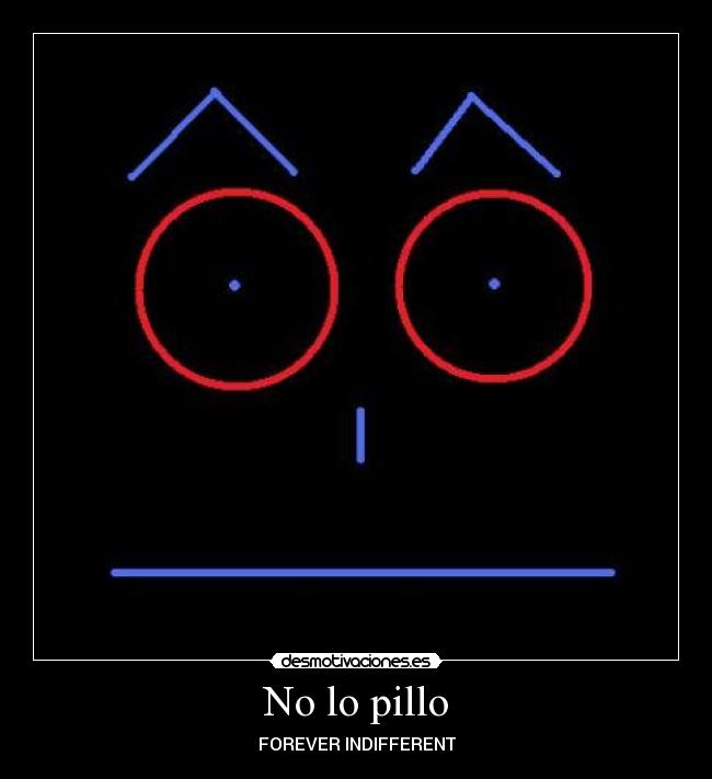 carteles pillo forever indifferent desmotivaciones