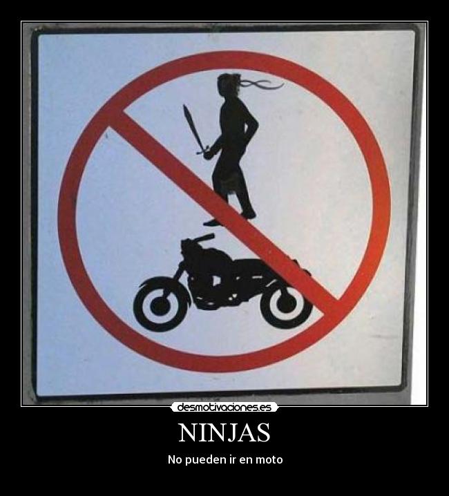 NINJAS - No pueden ir en moto