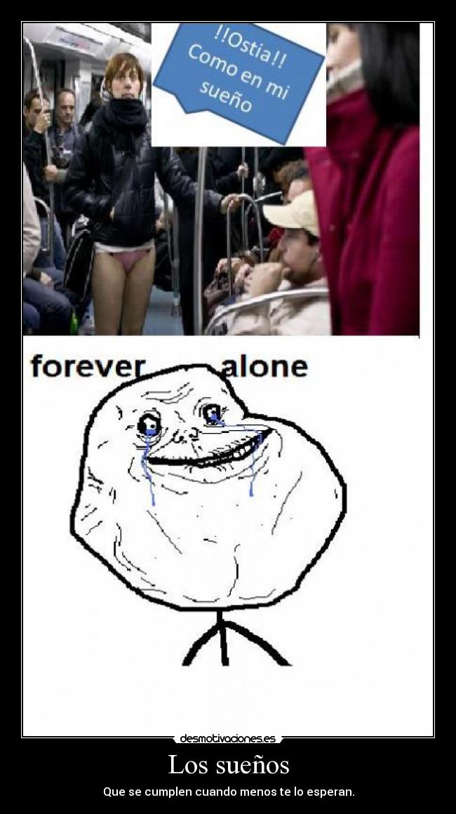 Los sueños - Que se cumplen cuando menos te lo esperan.