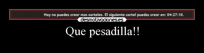 Que pesadilla!! - 