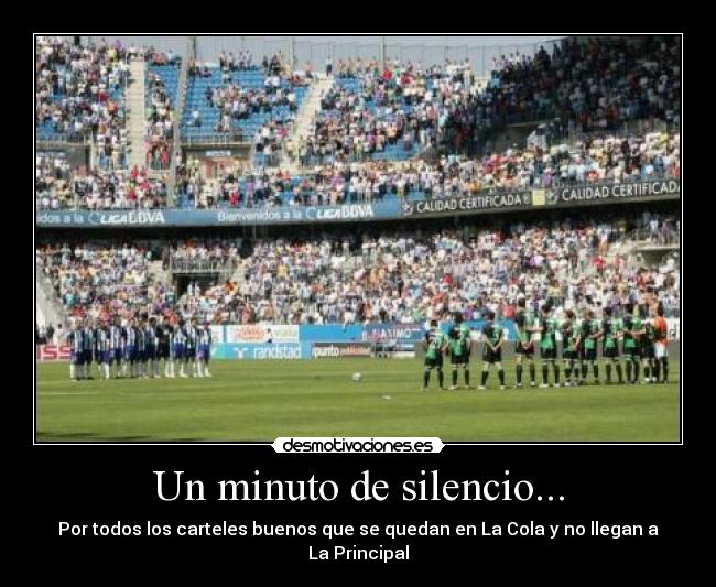 Un minuto de silencio... - Por todos los carteles buenos que se quedan en La Cola y no llegan a La Principal