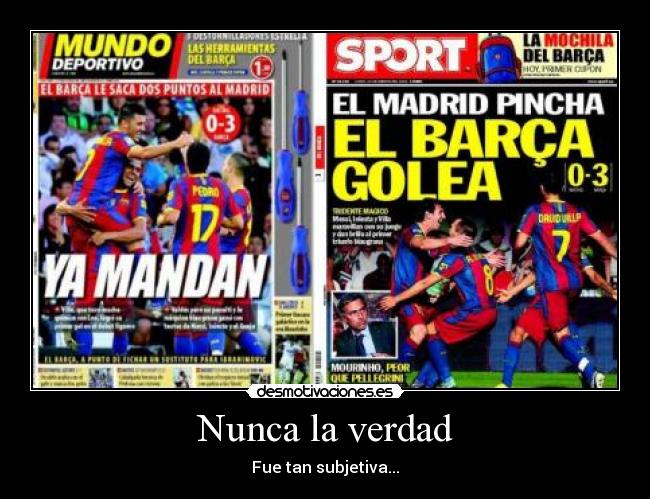 Nunca la verdad - Fue tan subjetiva...