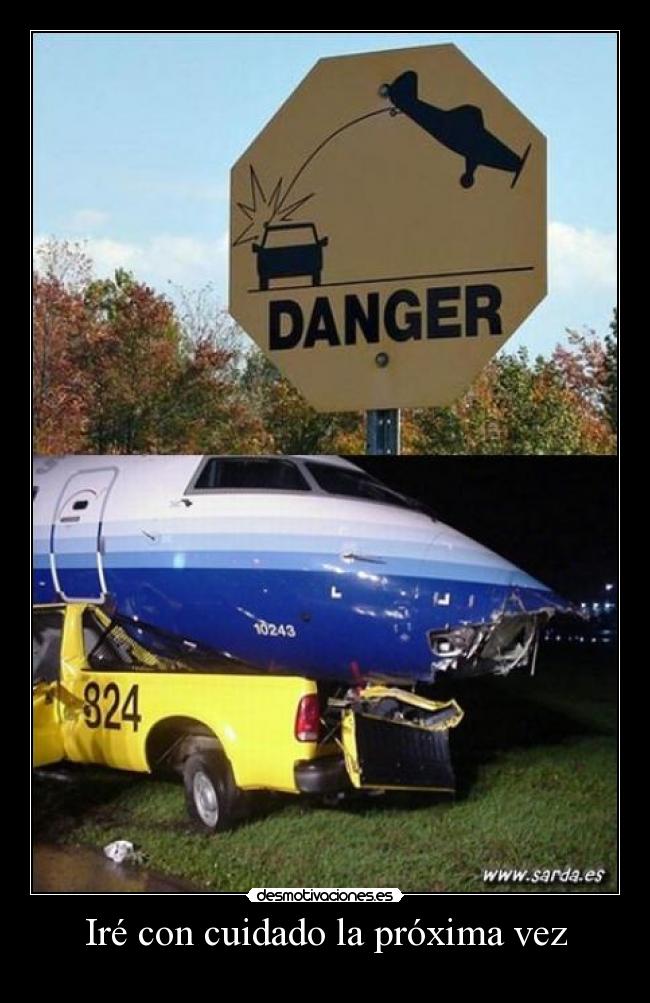 Iré con cuidado la próxima vez -