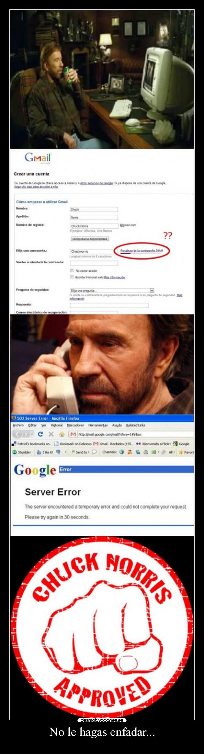 No le hagas enfadar... -