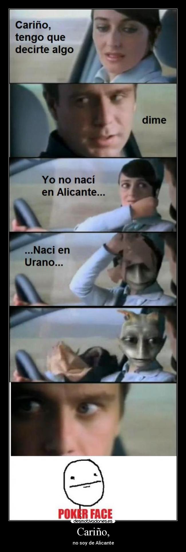 Cariño, - no soy de Alicante