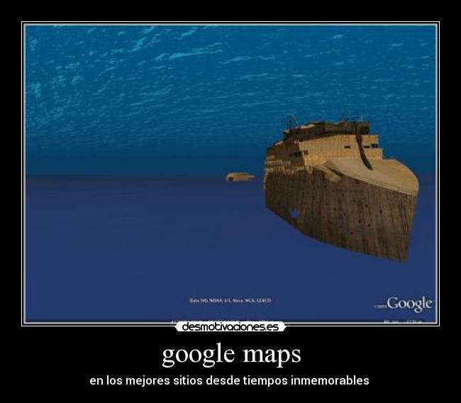 google maps - en los mejores sitios desde tiempos inmemorables 