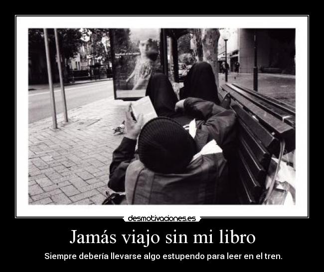 carteles jamas viajo sin libro desmotivaciones
