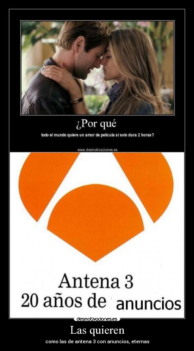 Las quieren - como las de antena 3 con anuncios, eternas