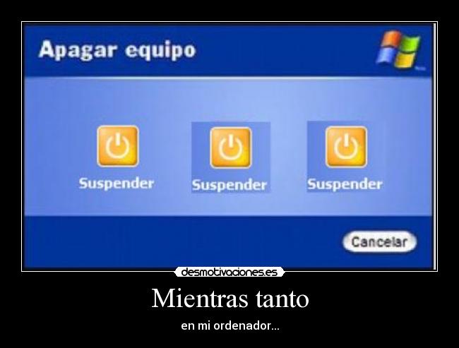 Mientras tanto - en mi ordenador...