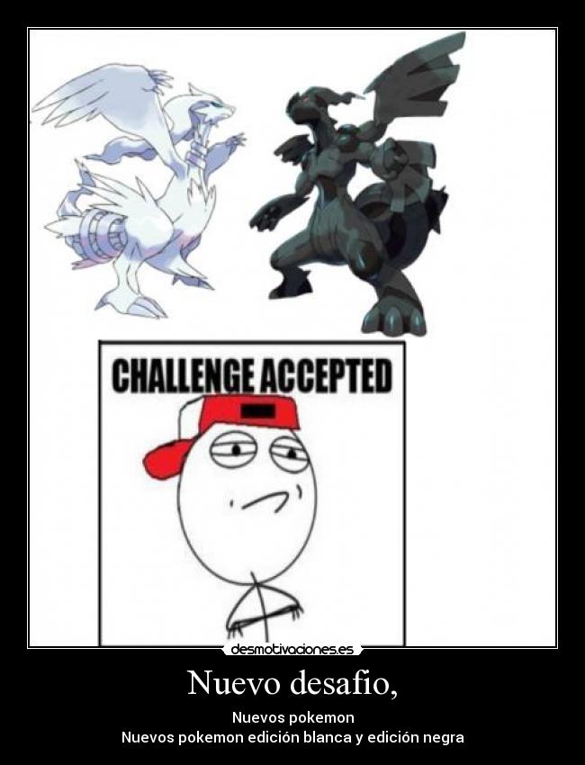 carteles pokemon challenge accepted desafios blanco negro desmotivaciones