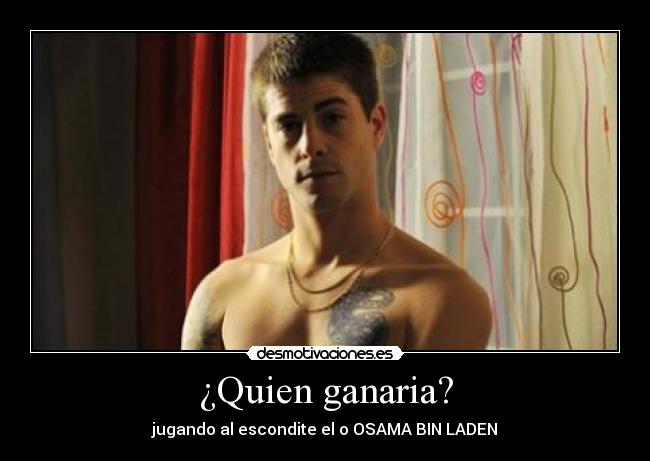 ¿Quien ganaria? - jugando al escondite el o OSAMA BIN LADEN
