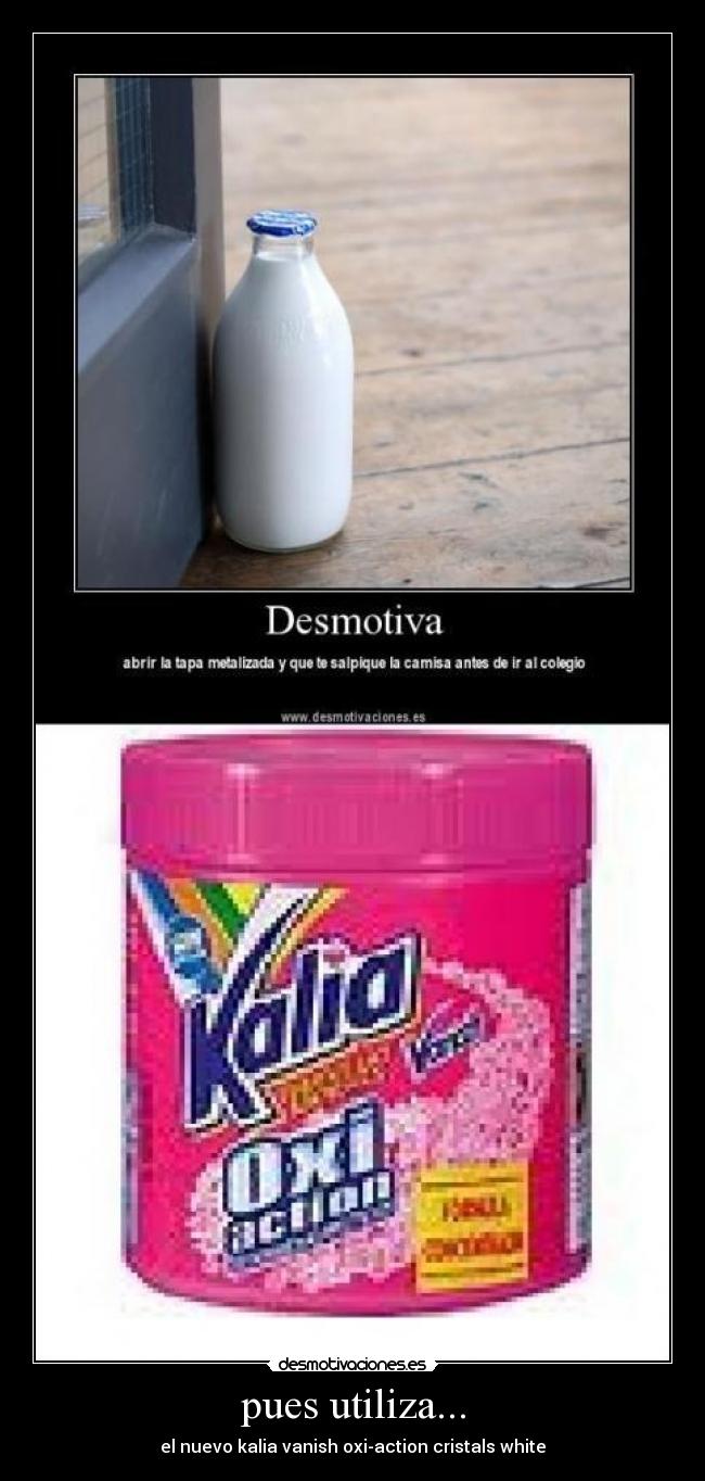 pues utiliza... - el nuevo kalia vanish oxi-action cristals white