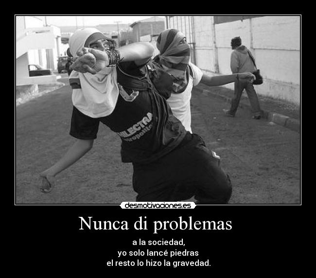 Nunca di problemas -