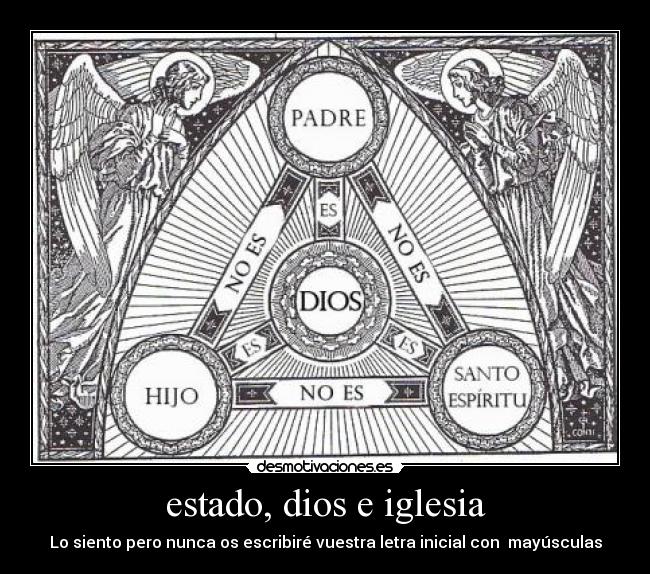 estado, dios e iglesia - Lo siento pero nunca os escribiré vuestra letra inicial con mayúsculas