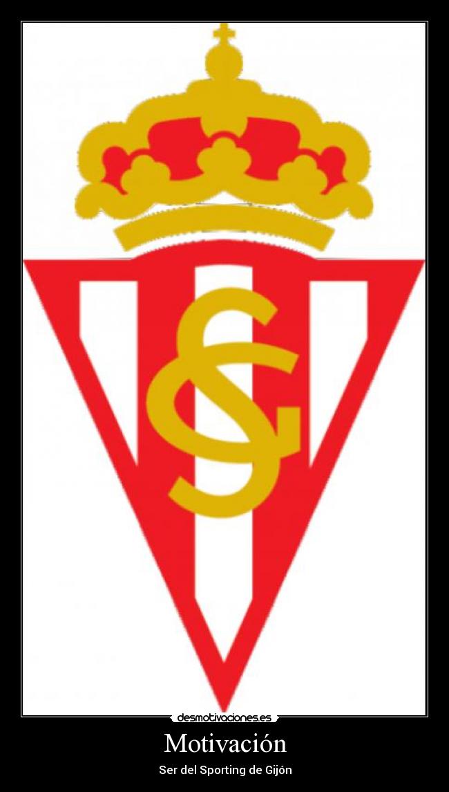 Motivación - Ser del Sporting de Gijón
